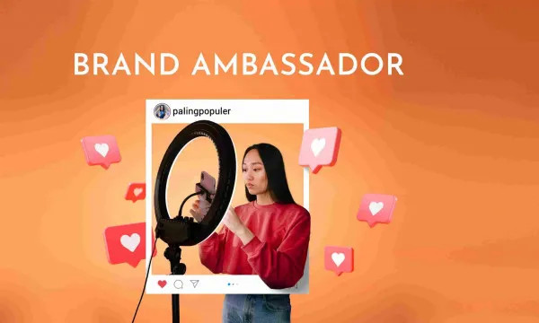 Siapa dan Apa Itu Brand Ambassador Bisnis?